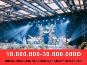 Gói cho thuê âm thanh ánh sáng cho sự kiện 150-300 khách